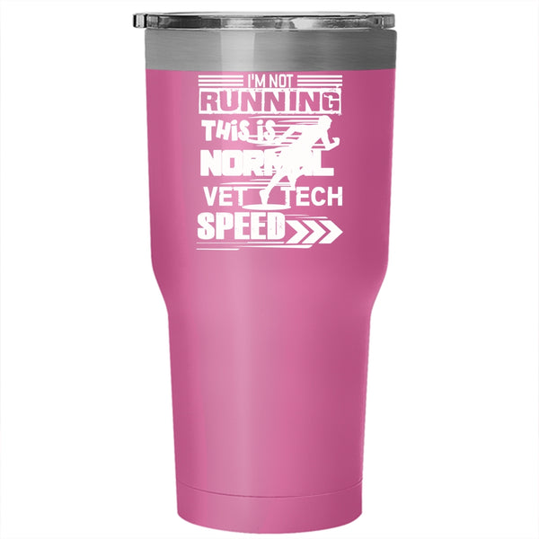 I'm Not Running Tumbler 30 oz Stainless Steel, This Is Normal Vet Tech Speed Travel Mug