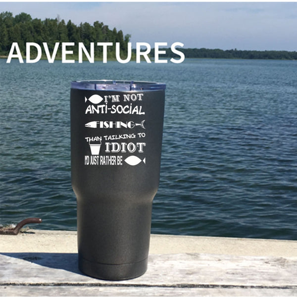 I'm Not Anti-Social Tumbler 30 oz Stainless Steel, I'd Just Rather Be Fishing Travel Mug