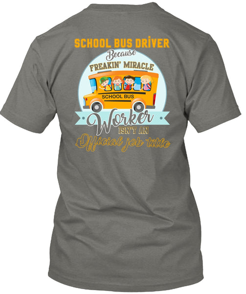 School Bus Driver T Shirt, Freaking Miracle Worker T Shirt