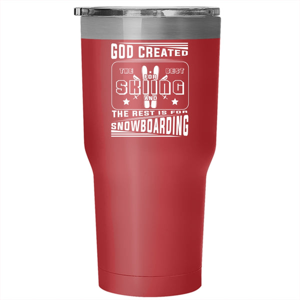 God Created The Best For Skiing Tumbler 30 oz Stainless Steel, Snowboarding Travel Mug