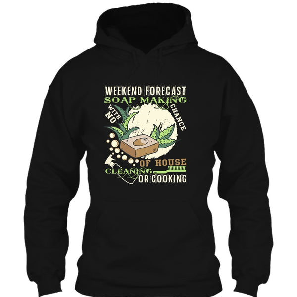 Weekend Forecast Soap Making T Shirt, Coolest Soap Maker T Shirt
