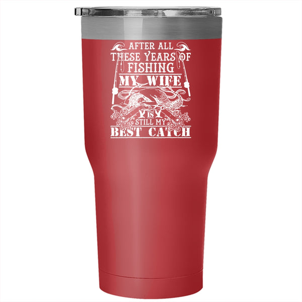 Fishing Tumbler 30 oz Stainless Steel, My Wife Is My Best Catch Travel Mug