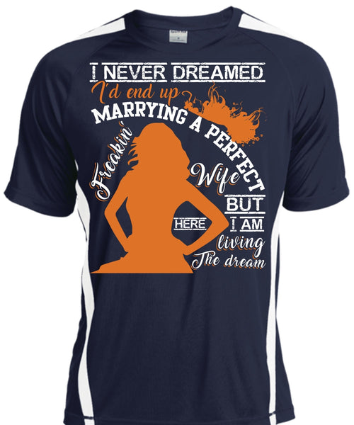 I'd End Up Marrying A Wife T Shirt, I Never Dreamed T Shirt, Cool Shirt