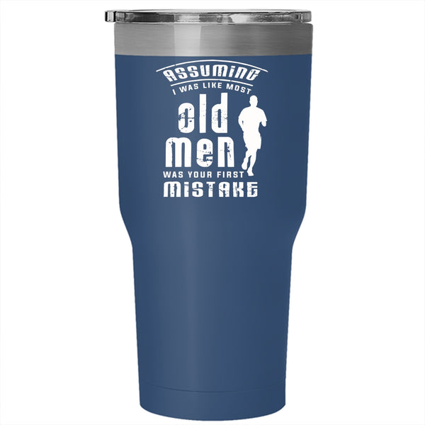 I Was Like Most Old Men Tumbler 30 oz Stainless Steel, Cool Gift For Running Dad Travel Mug