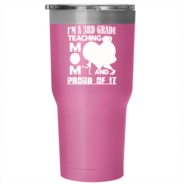 I'm A 3rd Grade Teaching Mom Tumbler 30 oz Stainless Steel, Proud Of It Travel Mug