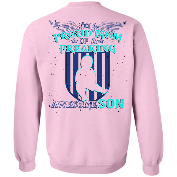 Being A Mother T Shirt, I'm A Proud Mom Of A Freaking Awesome Son Sweatshirt