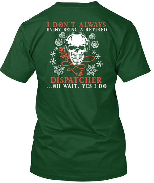 Being A Retired Dispatcher T Shirt, I Love Dispatcher T Shirt