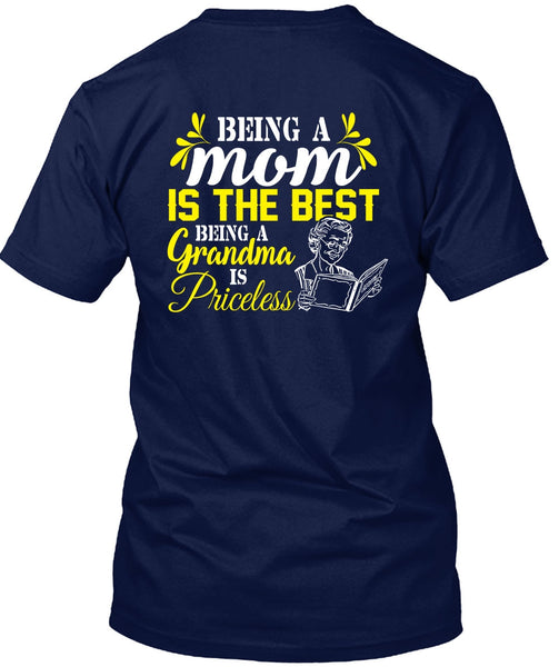 Being A Mom Is The Best T Shirt, Being A Grandma Is Priceless T Shirt