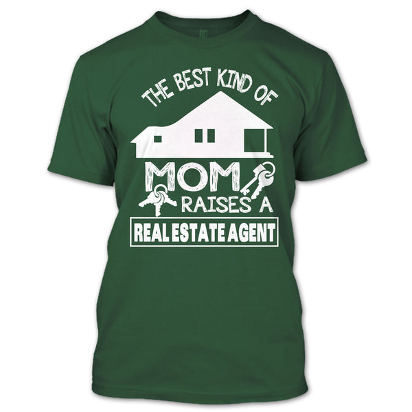 The Best Kind Of Mom T Shirt, Raises A Real Estate Agent T Shirt
