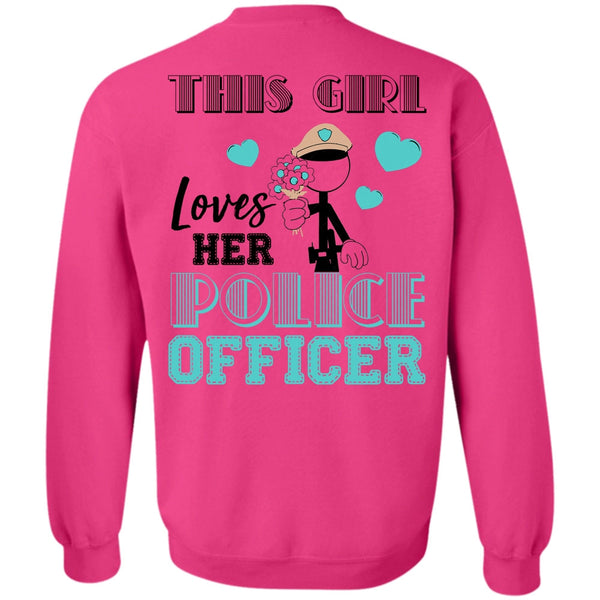 Being A Police T Shirt, This Girl Loves Her Police Officer Sweatshirt