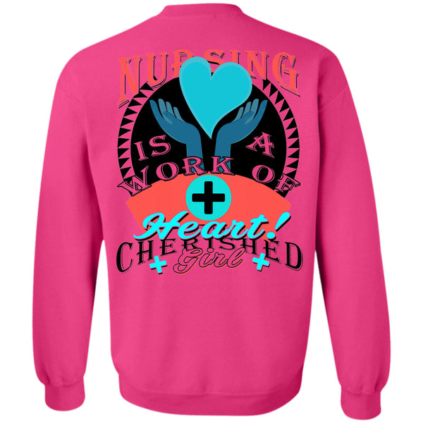 Being A Nurse T Shirt, Nursing Is A Work Of Heart Sweatshirt