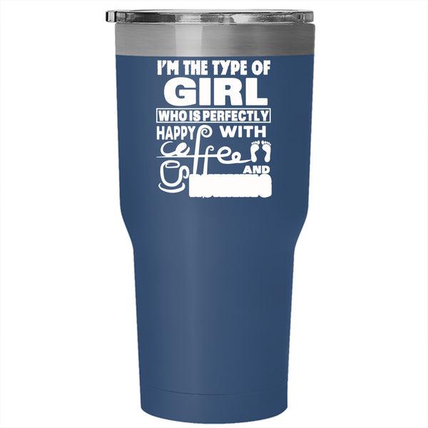 I'm The Type Of Girl Happy With Coffee Tumbler 30 oz Stainless Steel, Running Travel Mug