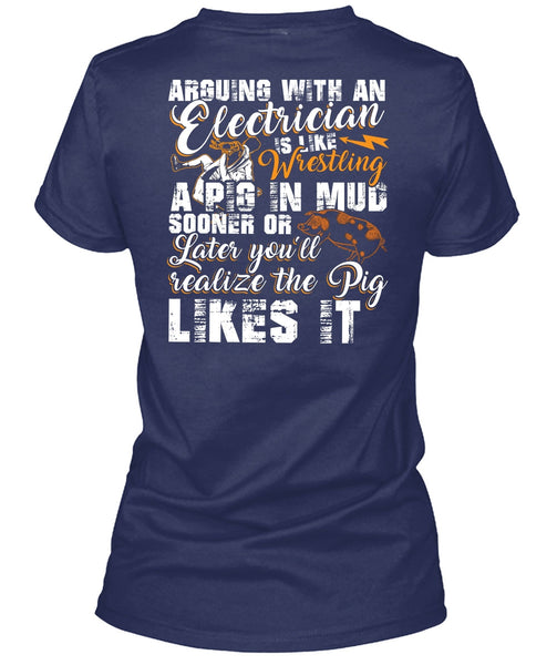 Arguing With An Electrician T Shirt, Being An Electrician T Shirt