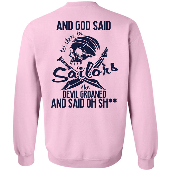 Being A Sailor T Shirt, God Said Let There Be Sailor Sweatshirt