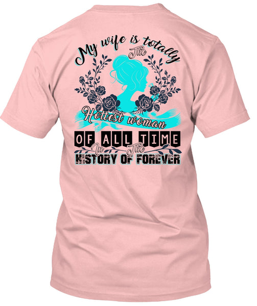 My Wife Is Totally The Hottest Woman T Shirt, I Love Wife T Shirt