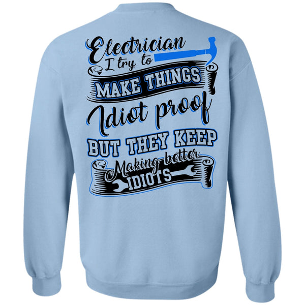I Love Electrician T Shirt, Electrician I Try To Make Things Sweatshirt