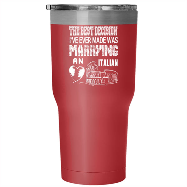 I've Ever Made Was Marrying An Italian Tumbler 30 oz Stainless Steel, Married Travel Mug
