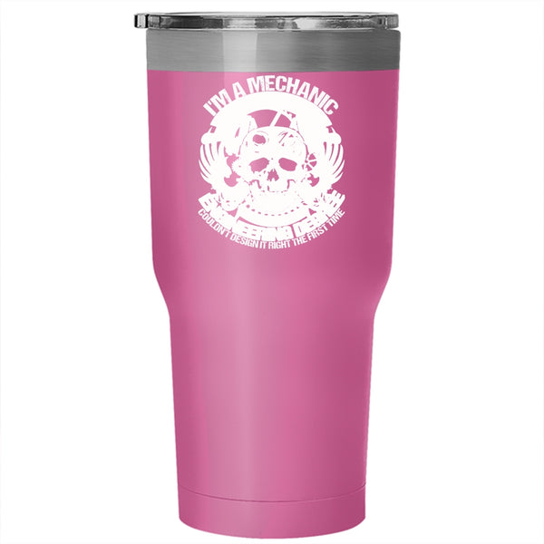 I'm A Mechanic Tumbler 30 oz Stainless Steel, Awesome Gift For Mechanics Travel Mug