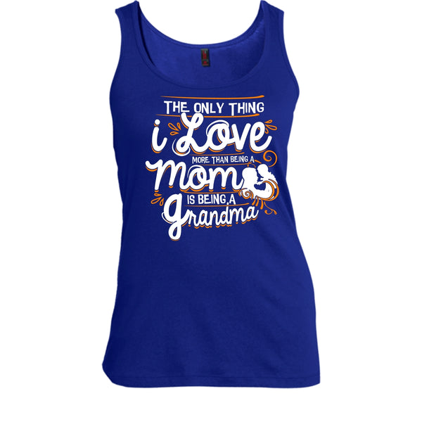 Being A Mom T Shirt, Being A Grandma Tank Top