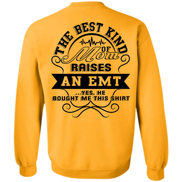 Being A Nursing T Shirt, The Best Kind Of Mom Raises An EMT Sweatshirt
