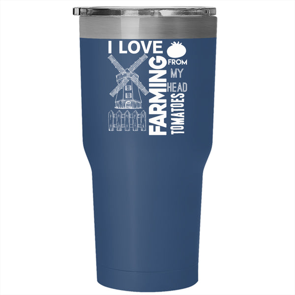 I Love Farming From My Head Tomatoes Tumbler 30 oz Stainless Steel, Farming Travel Mug