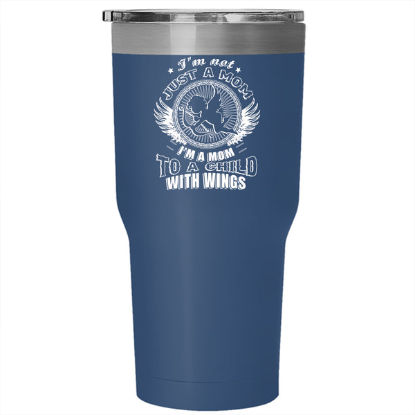 I'm A Mom To A Child With Wings Tumbler 30 oz Stainless Steel, Awesome Mom Travel Mug