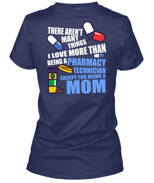 Being A Pharmacy Technician T Shirt, Being A Mom T Shirt