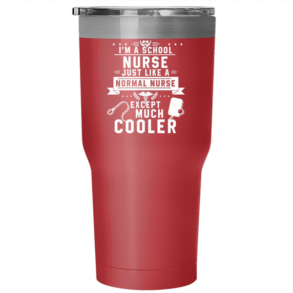 I'm A School Nurse Tumbler 30 oz Stainless Steel, Cool Gift For Nurse Travel Mug