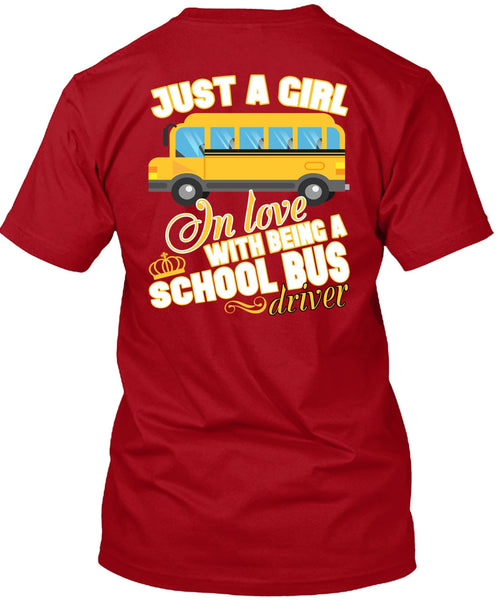 Being A School Bus Driver T Shirt, Just A Girl In Love T Shirt