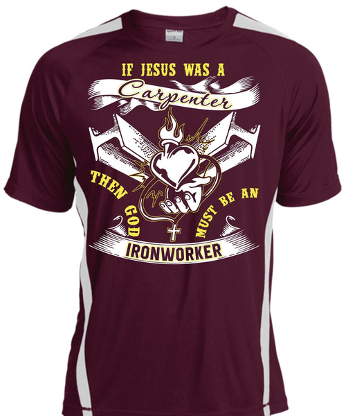 God Must Be An Ironworker T Shirt, Jesus Was A Carpenter T Shirt, Cool Shirt