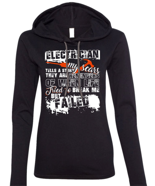 Electrician Tells A Story My Scars T Shirt, Being An Electrician T Shirt (Anvil Ladies Ringspun Hooded)