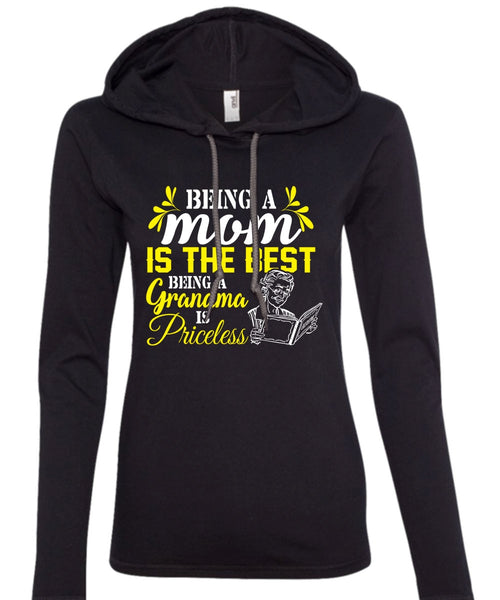 Being A Mom Is The Best Being A Grandma Is Priceless T Shirt, My Love T Shirt (Anvil Ladies Ringspun Hooded)