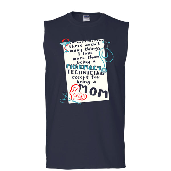 Being A Pharmacy Technician T Shirt, Except For Being A Mom T Shirt, Cool T Shirt (Men's Cotton Sleeveless)