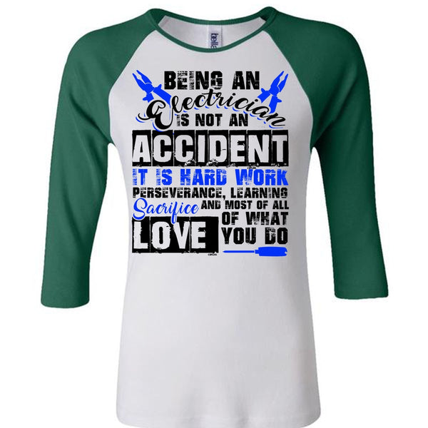 Being An Electrician Is Not An Accident T Shirt, I Love Electrician T Shirt, Awesome T-Shirts