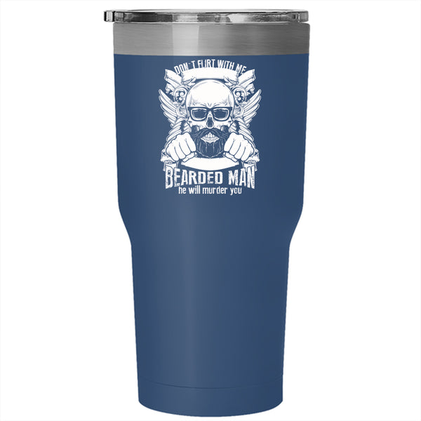 I Love My Man Tumbler 30 oz Stainless Steel, He Is A Crazy Bearded Man Travel Mug
