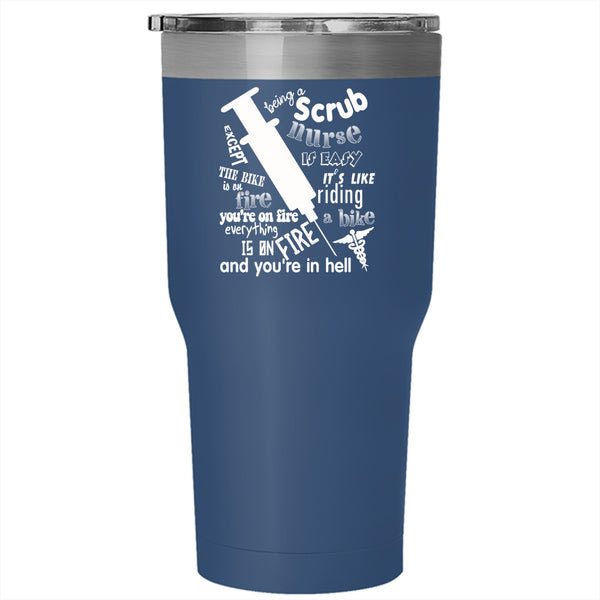 Being A Scrub Nurse Is Easy Tumbler 30 oz Stainless Steel, Cute Nurses Travel Mug