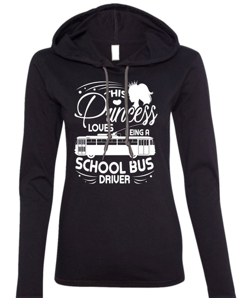 Being A School Bus Driver T Shirt, This Princess Loves T Shirt (Anvil Ladies Ringspun Hooded)
