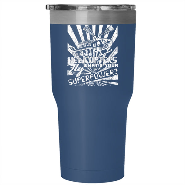 I Make Helicopters Fly Tumbler 30 oz Stainless Steel, Awesome Pilots Travel Mug