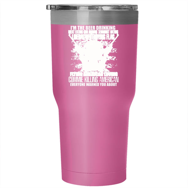 I'm The Beer Drinking Tumbler 30 oz Stainless Steel, Flag Flying American Loving Travel Mug