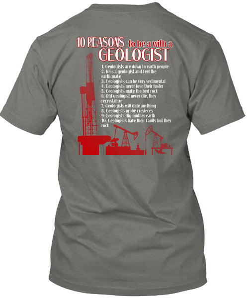 10 Reasons To Be A With A Geologist T Shirt, I Love Geologist T Shirt