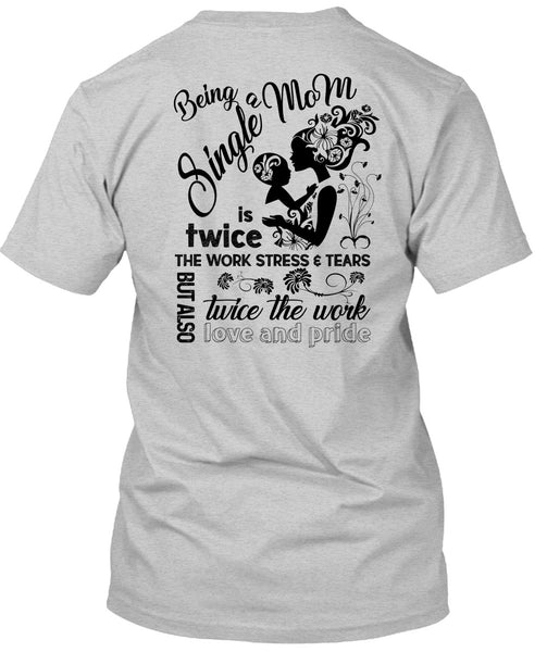 Being A Single Mom T Shirt, I Love Mommy T Shirt