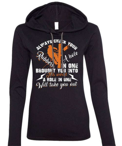 Always Check Your Rubbers A Hole T Shirt, Being An Electrician T Shirt (Anvil Ladies Ringspun Hooded)