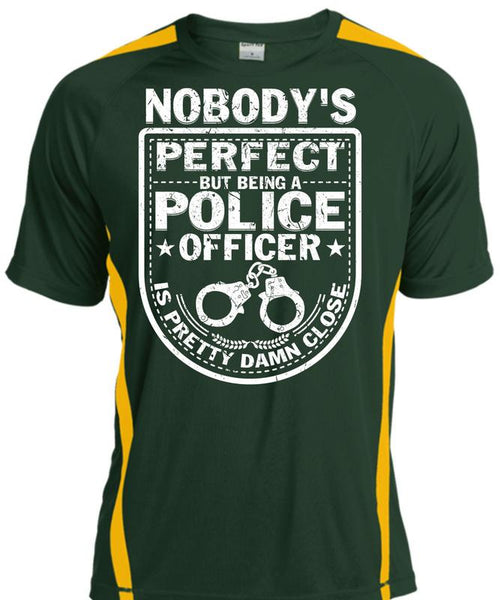 Being A Police Officer Is Pretty Damn Close T Shirt, I Love Police T Shirt, Cool Shirt