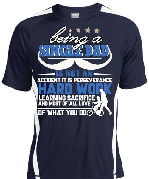 Being A Single Dad T Shirt, It Is Perseverance Hard Work T Shirt, Cool Shirt