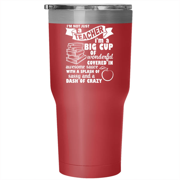 I'm Not Just A Teacher Tumbler, Best Gift For Teacher Cup