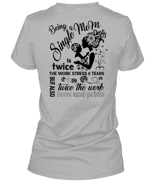 Being A Single Mom T Shirt, I Love Mommy T Shirt