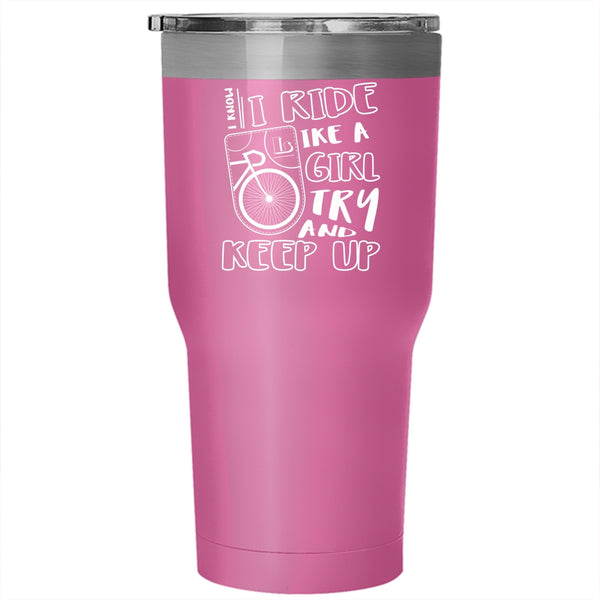 I Know I Ride Like A Girl Try And Keep Up Tumbler, Cool Biker Mug