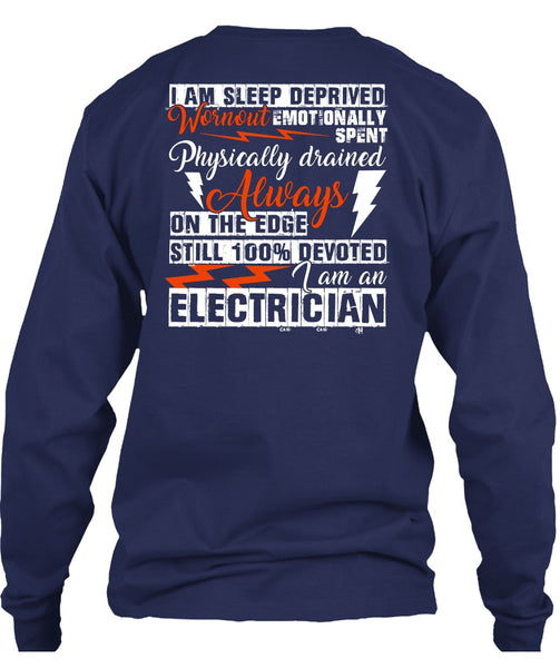 I Am An Electrician T Shirt, I Am Sleep Deprived T Shirt