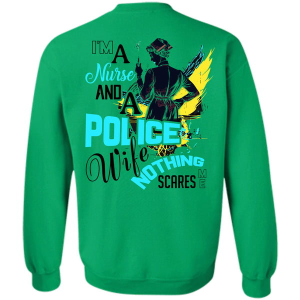 Being A Police T Shirt, I'm A Nurse And A Police Wife Sweatshirt