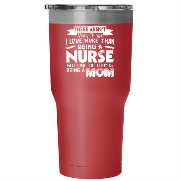 I Love Being A Nurse Tumbler, Awesome Gift For Mommy Cup